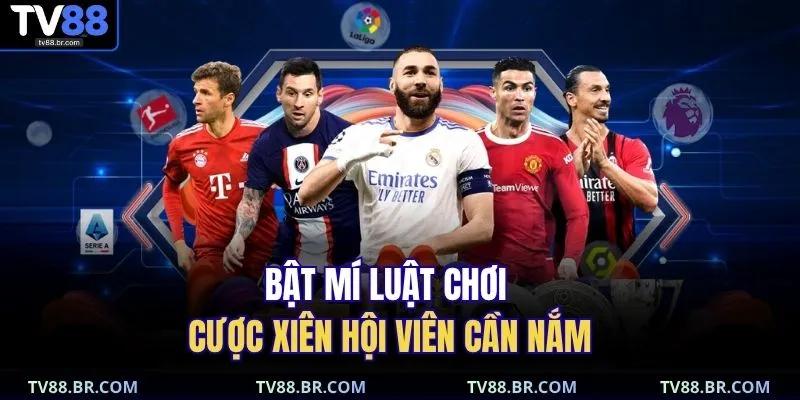 Cược Xiên Là Gì? Toàn Tập Về Kèo Mix Parlay Cho Newbie 4 Bật mí luật chơi cược xiên hội viên cần nắm