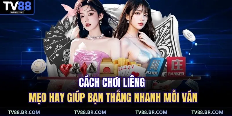 Cách Chơi Liêng – Mẹo Hay Giúp Bạn Thắng Nhanh Mỗi Ván 1 Cách chơi liêng