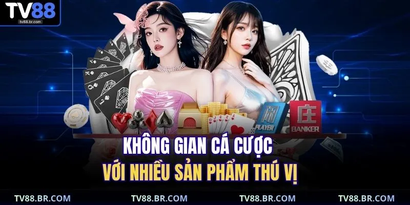 game bài TV88 2 Không gian cá cược với nhiều sản phẩm thú vị