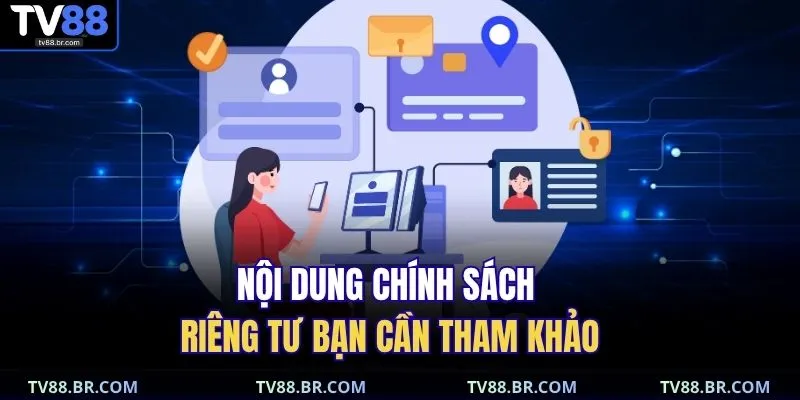 Quyền riêng tư 2 Nội dung chính sách riêng tư bạn cần tham khảo
